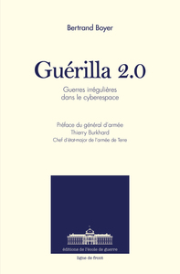 GUERILLA 2.0 - GUERRES IRREGULIERES DANS LE CYBERESPACE