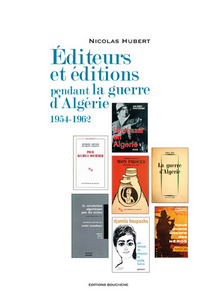 EDITEURS ET EDITIONS PENDANT LA GUERRE D'ALGERIE, 1954-1962