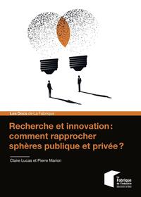 Recherche et innovation : comment rapprocher sphères publique et privée ?