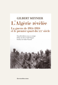 L'ALGERIE REVELEE. LA GUERRE DE 1914-1918