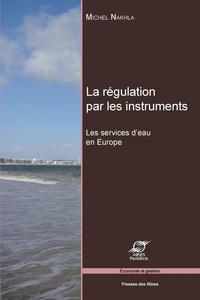 LA REGULATION PAR LES INSTRUMENTS. LES SERVICES D'EAU EN EUROPE.