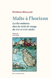 Malte à l'horizon. Les îles maltaises dans les récits de voyage