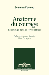 L'ANATOMIE DU COURAGE - LE COURAGE DANS LES FORCES ARMEES