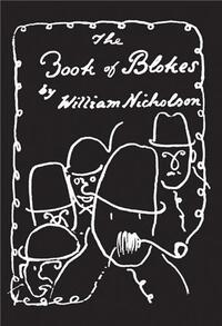 THE BOOK OF BLOKES BY WILLIAM NICHOLSON /ANGLAIS