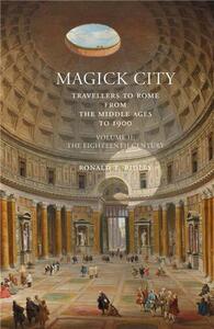 MAGICK CITY: TRAVELLERS TO ROME VOL. II : THE EIGHTEENTH CENTURY /ANGLAIS