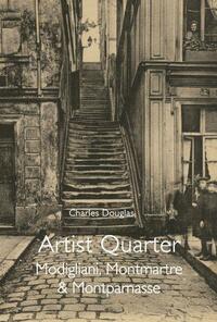 ARTIST QUARTER : MODIGLIANI, MONTMARTRE & MONTPARNASSE /ANGLAIS