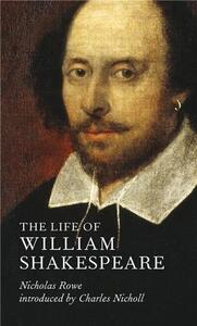 NICHOLAS ROWE THE LIFE OF WILLIAM SHAKESPEARE /ANGLAIS