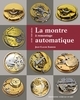 LA MONTRE A REMONTAGE AUTOMATIQUE