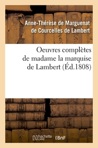 OEUVRES COMPLETES DE MADAME LA MARQUISE DE LAMBERT (ED.1808)