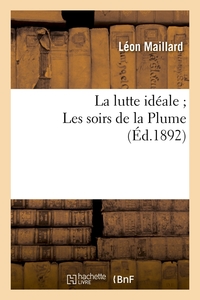 LA LUTTE IDEALE LES SOIRS DE LA PLUME (ED.1892)