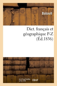 DICT. FRANCAIS ET GEOGRAPHIQUE P-Z (ED.1836)