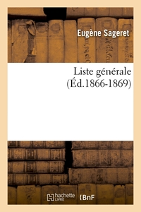 LISTE GENERALE, (ED.1866-1869)