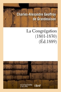 LA CONGREGATION (1801-1830) (ED.1889)