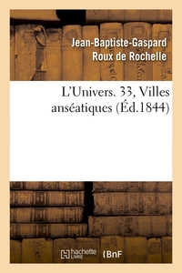 L'UNIVERS. 33, VILLES ANSEATIQUES (ED.1844)