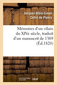 MEMOIRES D'UN VILAIN DU XIVE SIECLE, TRADUIT D'UN MANUSCRIT DE 1369, (ED.1820)