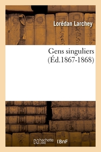 Gens singuliers (Éd.1867-1868)