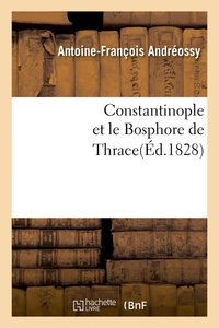 CONSTANTINOPLE ET LE BOSPHORE DE THRACE(ED.1828)