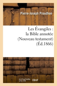 LES EVANGILES : LA BIBLE ANNOTEE (NOUVEAU TESTAMENT) (ED.1866)