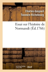 ESSAI SUR L'HISTOIRE DE NORMANDI (ED.1766)