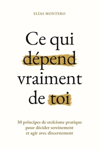 Ce qui dépend vraiment de toi