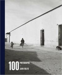 Juan Rulfo 100 Photographs /anglais