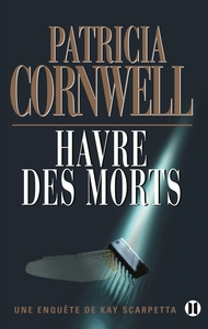 HAVRE DES MORTS - UNE ENQUETE DE KAY SCARPETTA