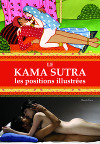 LE KAMA SUTRA - LES POSITIONS ILLUSTREES