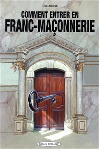 COMMENT ENTRER EN FRANC-MACONNERIE