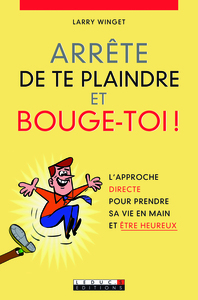 Arrête de te plaindre et bouge-toi !