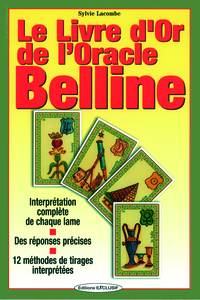 LE LIVRE D'OR DE L'ORACLE DE BELLINE - INTERPRETATION COMPLETE DE CHAQUE LAME-REPONSES PRECISES-12 M