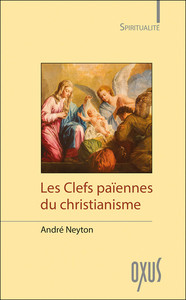 LES CLEFS PAIENNES DU CHRISTIANISME