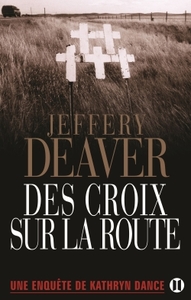 DES CROIX SUR LA ROUTE - UNE ENQUETE DE KATHRYN DANCE