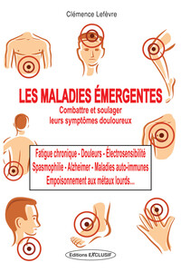 Les maladies émergentes - Combattre et soulager leurs symptômes douloureux