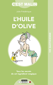 L'HUILE D'OLIVE, C'EST MALIN