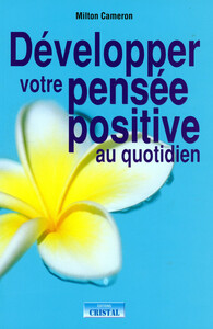 Développer votre pensée positive au quotidien