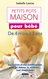 Petits pots maison pour bébé de 4 mois à 3 ans