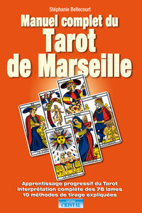 Manuel complet du tarot de Marseille - Apprentissage progressif du Tarot