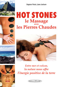 Hot stones - Le Massage avec les Pierres Chaudes - Entre mer et volcan, la nature nous offre l'énergie positive de la terre