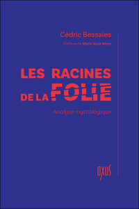 Les racines de la folie – Analyse mythologique