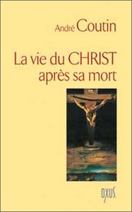 Vie du Christ après sa mort