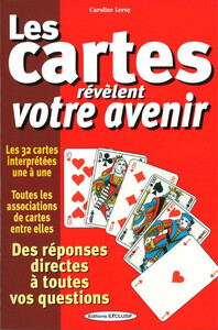 LES CARTES REVELENT VOTRE AVENIR - DES REPONSES DIRECTES A TOUTES VOS QUESTIONS - LES 32 CARTES INTE