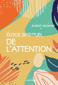 Eloge spirituel de l'attention