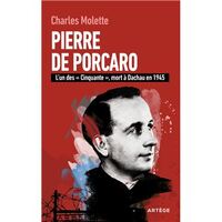 PIERRE DE PORCARO - L'UN DES "CINQUANTE", MORT A DAUCHAU EN 1945