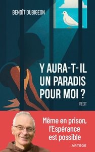 Y AURA-T-IL UN PARADIS POUR MOI ? - MEME EN PRISON, L'ESPERANCE EST POSSIBLE.