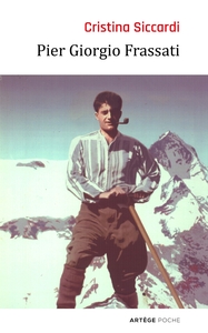 PIER GIORGIO FRASSATI - MODELE POUR LES CHRETIENS DU TROISIEME MILLENAIRE