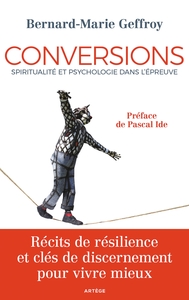CONVERSIONS - SPIRITUALITE ET PSYCHOLOGIE DANS L'EPREUVE