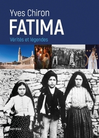 FATIMA - VERITES ET LEGENDES