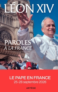 PAROLES A LA FRANCE - LE PAPE EN FRANCE 25-28 SEPTEMBRE 2026