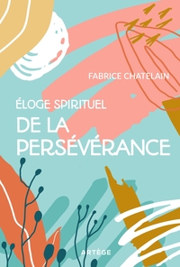 ELOGE SPIRITUEL DE LA PERSEVERANCE