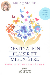 Destination plaisir et mieux-être - édition augmentée et mise à jour